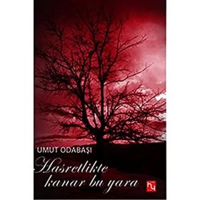 Hasretlikle Kanar Bu Yara - Umut Odabaşı