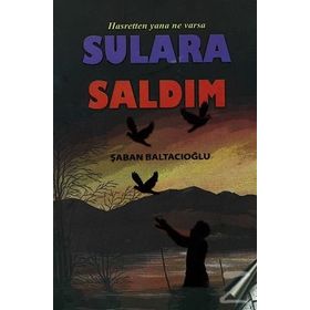 Hasretten Yana Ne Varsa Sulara Saldım - Şaban Baltacıoğlu