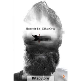 Hasrettir Be - Nihat Oruç