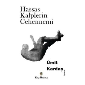 Hassas Kalplerin Cehennemi - Ümit Kardaş