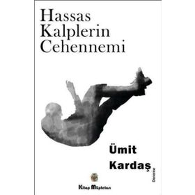Hassas Kalplerin Cehennemi - Ümit Kardaş