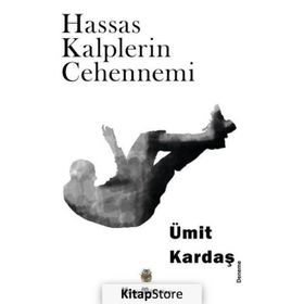 Hassas Kalplerin Cehennemi - Ümit Kardaş