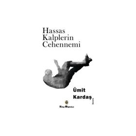 Hassas Kalplerin Cehennemi - Ümit Kardaş