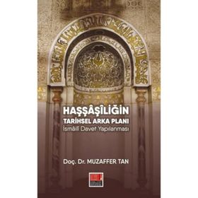 Haşşaşiliğin Tarihsel Arka Planı - Muzaffer Tan