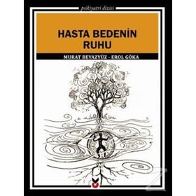 HASTA BEDENIN RUHU - EROL GÖKA;MURAT BEYAZYÜZ