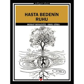 HASTA BEDENIN RUHU - EROL GÖKA;MURAT BEYAZYÜZ