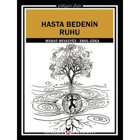 HASTA BEDENIN RUHU - EROL GÖKA;MURAT BEYAZYÜZ