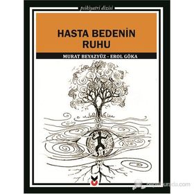 HASTA BEDENIN RUHU - EROL GÖKA;MURAT BEYAZYÜZ