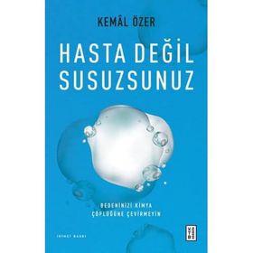 Hasta Değil Susuzsunuz Kemal Özer