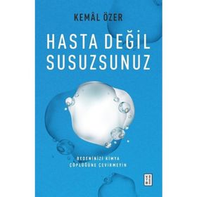Hasta Değil Susuzsunuz Kemal Özer