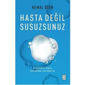 Hasta Değil Susuzsunuz Kemal Özer