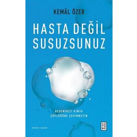 Hasta Değil Susuzsunuz Kemal Özer