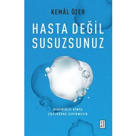 Hasta Değil Susuzsunuz Kemal Özer