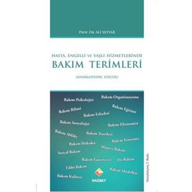 Hasta, Engelli ve Yaşlı Hizmetlerinde Bakım Terimleri - Ali Seyyar
