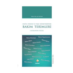 Hasta, Engelli ve Yaşlı Hizmetlerinde Bakım Terimleri - Ali Seyyar