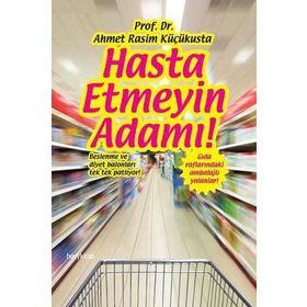 Hasta Etmeyin Adamı - Ahmet Rasim Küçükusta