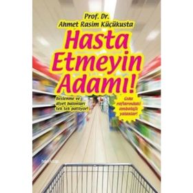 Hasta Etmeyin Adamı - Ahmet Rasim Küçükusta