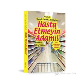 Hasta Etmeyin Adamı - Ahmet Rasim Küçükusta