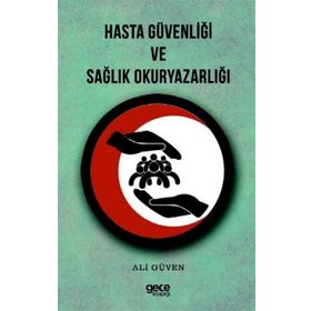 Hasta Güvenliği ve Sağlık Okuryazarlığı - Ali Güven