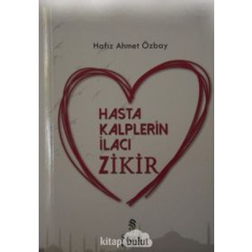 Hasta Kalplerin İlacı Zikir - Ahmet Özbay
