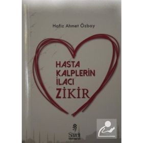 Hasta Kalplerin İlacı Zikir - Ahmet Özbay