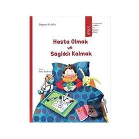 Hasta Olmak ve Sağlıklı Kalmak - Gergedan Yayınları