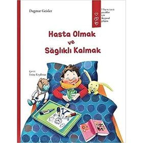 Hasta Olmak ve Sağlıklı Kalmak - Gergedan Yayınları