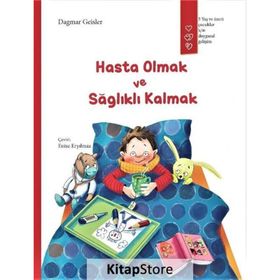Hasta Olmak ve Sağlıklı Kalmak - Gergedan Yayınları