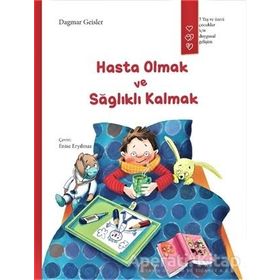 Hasta Olmak ve Sağlıklı Kalmak - Gergedan Yayınları