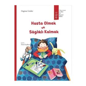 Hasta Olmak ve Sağlıklı Kalmak - Gergedan Yayınları