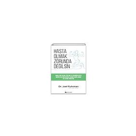 Hasta Olmak Zorunda Degilsin - Dr. Joel Fuhrman