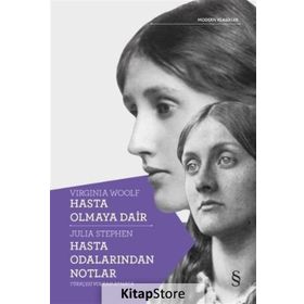 Hasta Olmaya Dair - Hasta Odalarından Notlar - Virginia Woolf