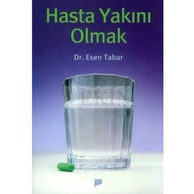 HASTA YAKINI OLMAK - ESEN TABAR