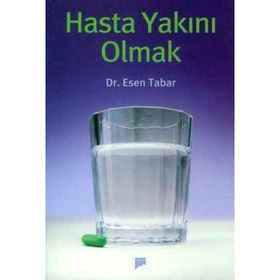 HASTA YAKINI OLMAK - ESEN TABAR