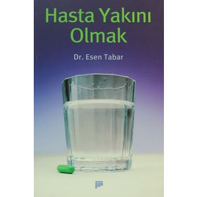 HASTA YAKINI OLMAK - ESEN TABAR