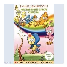HASTALANAN CIVCIV ÇİMİÇİMİ - EMINE ÖZKAN ŞENLİKOĞLU