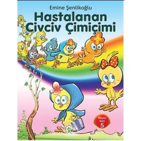 HASTALANAN CIVCIV ÇİMİÇİMİ - EMINE ÖZKAN ŞENLİKOĞLU