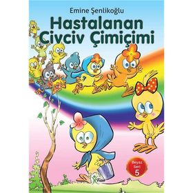 HASTALANAN CIVCIV ÇİMİÇİMİ - EMINE ÖZKAN ŞENLİKOĞLU