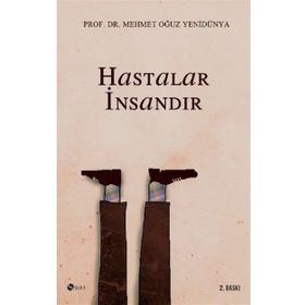 Hastalar İnsandır - Mehmet Oğuz Yenidünya