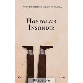 Hastalar İnsandır - Mehmet Oğuz Yenidünya