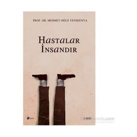 Hastalar İnsandır - Mehmet Oğuz Yenidünya