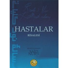 HASTALAR RISALESI (RISALE-I NUR KÜLLIYATI'NDAN) (LÛGATÇESIZDIR) - BEDIÜZZAMAN SAID NURSI