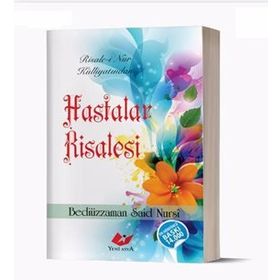 HASTALAR RISALESI (RISALE-I NUR KÜLLIYATI'NDAN) (LÛGATÇESIZDIR) - BEDIÜZZAMAN SAID NURSI