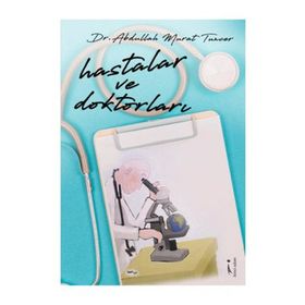 Hastalar ve Doktorları - Abdullah Murat Tuncer