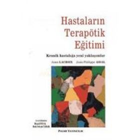 Hastaların Terapötik Eğitimi - Anne Lacroix Ruhi Selçuk Tabak Jean Philippe Assal