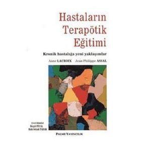 Hastaların Terapötik Eğitimi - Anne Lacroix Ruhi Selçuk Tabak Jean Philippe Assal