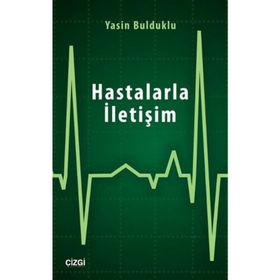 Hastalarla İletişim - Yasin Bulduklu