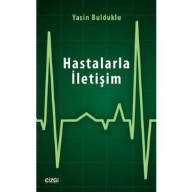 Hastalarla İletişim - Yasin Bulduklu