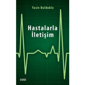 Hastalarla İletişim - Yasin Bulduklu