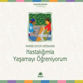 HASTALIĞIMLA YAŞAMAYI ÖĞRENİYORUM - MARGE EATON HEEGAARD